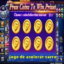 jogo de acelerar carro